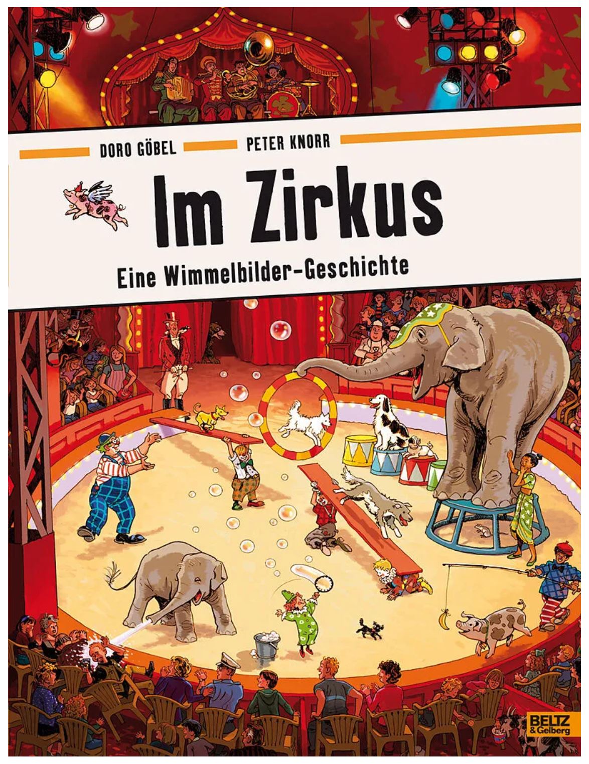 Das Buchcover zeigt eine lebhafte Zirkusszene mit Elefanten, Clowns, Akrobaten und verschiedenen Tieren, die in einer hell erleuchteten Arena auftreten. Der Titel „Im Zirkus – Wimmelbildergeschichte“ ist prominent abgebildet, zusammen mit den Namen Doro Göbel und Peter Knorr. Das von nila kids herausgegebene Buch ist eine wunderbare Ergänzung für Kinderbücher-Sammlungen.